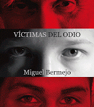victimas-del-odio_miguel-bermejo